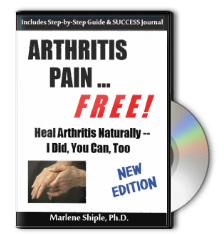 Arthritis Pain ... FREE!:  Heal Arthritis Naturally -- I Did, You Can, Too!